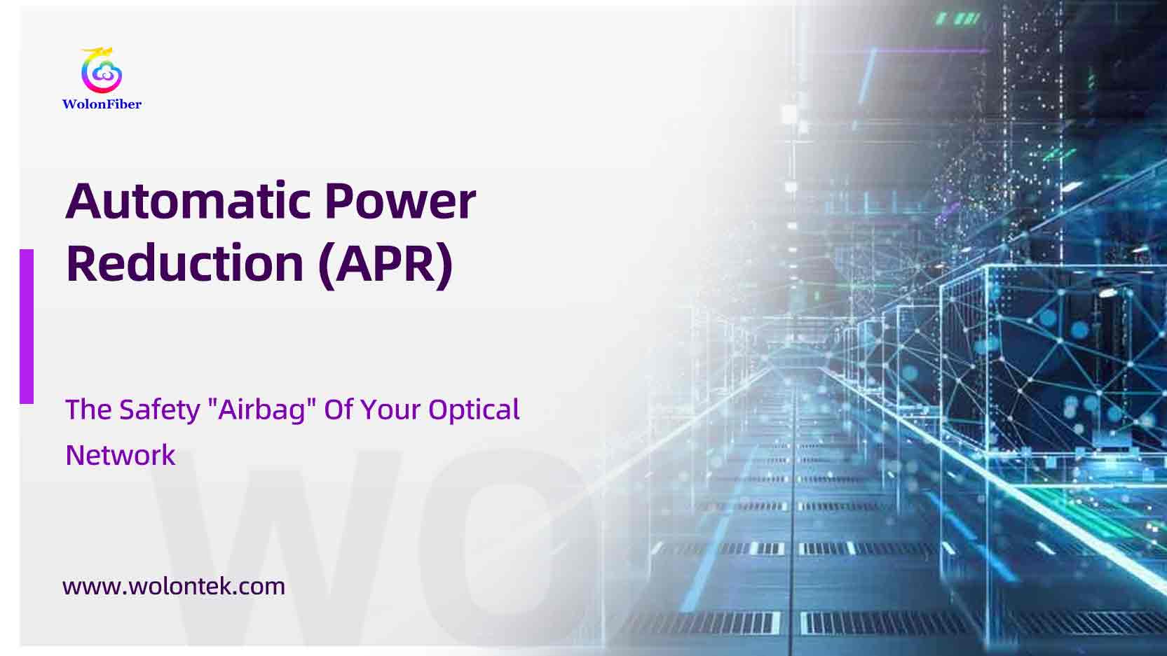 What is Automatic Power Reduction (APR) Automatic Power Reduction (APR):The Safety "Airbag" Of Your Optical Network